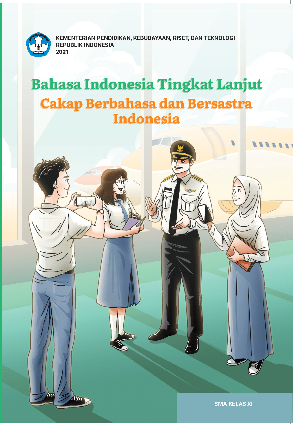 Bahasa Indonesia Tingkat Lanjut:Cakap Berbahasa dan Bersastra Indonesia